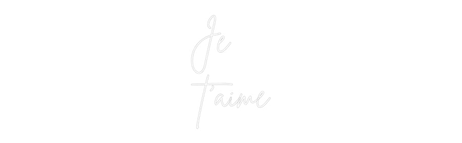 Custom Neon Sign Online Editor Je
t'aime