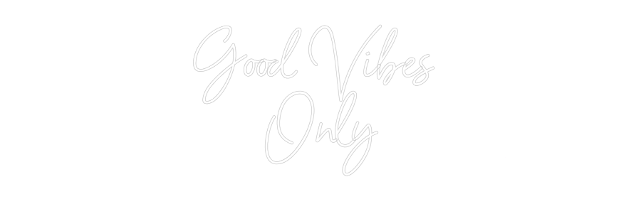 Editor online di insegne al neon personalizzate Good Vibes
...