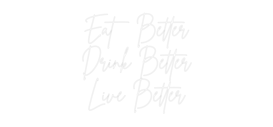 Custom Neon Sign Online Editor Eat Better
D...