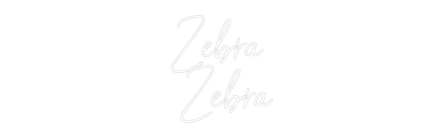 Custom Neon Sign Online Editor Zebra
Zebra