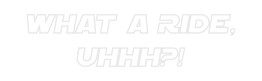 Custom Neon Sign Online Editor WHAT A RIDE,
...
