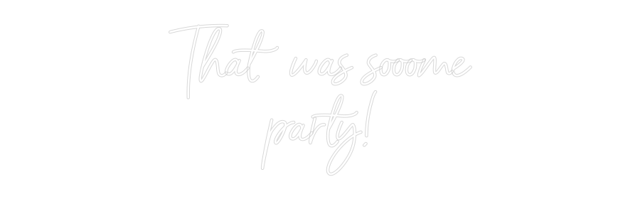 Custom Neon Sign Online Editor That was sooo...