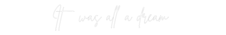 Custom Neon Sign Online Editor It was all a ...