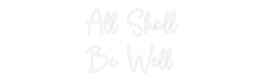 Custom Neon Sign Online Editor All Shall
Be...