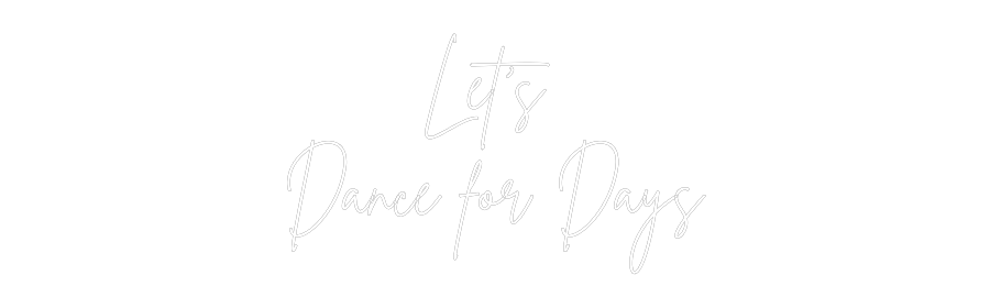 Custom Neon Sign Online Editor Låt oss
Dansa...