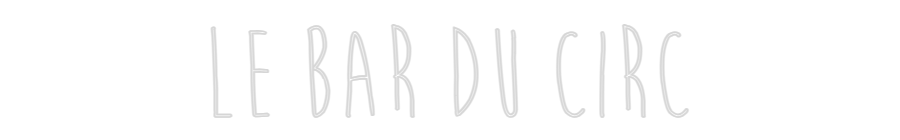 Custom Neon Sign Online Editor Le BAR du CIRC