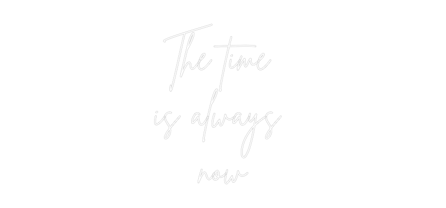 Custom Neon Sign Online Editor The time
is...