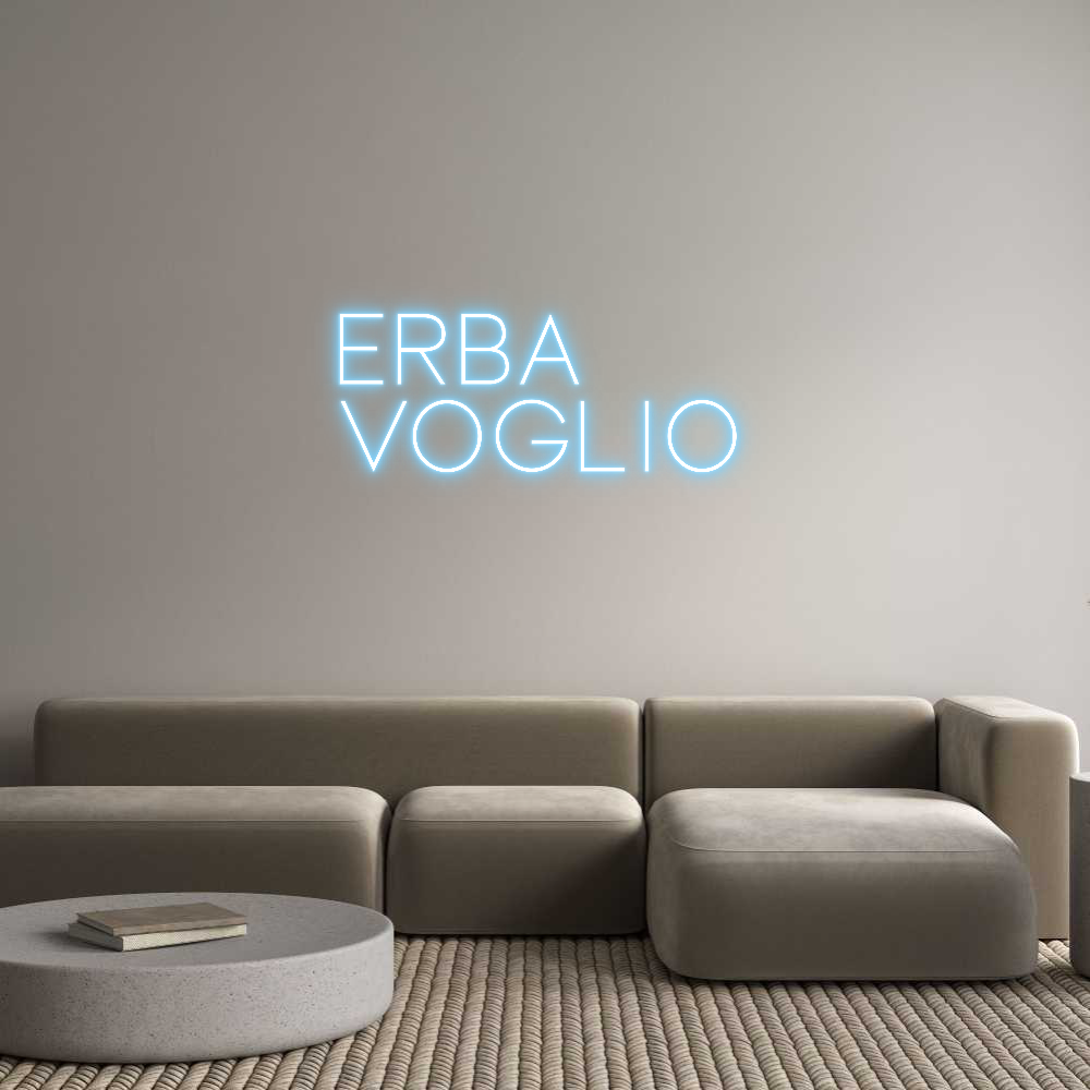 Custom Neon Sign Online Editor Erba
Voglio