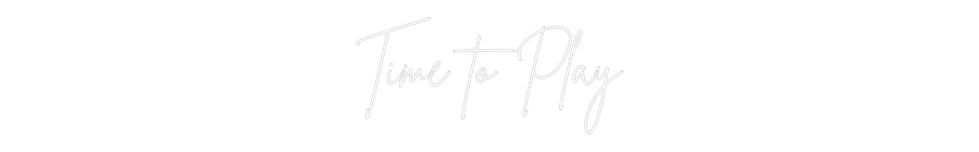Custom Neon Sign Online Editor Time to Play