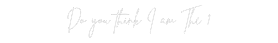 Custom Neon Sign Online Editor Do you think ...