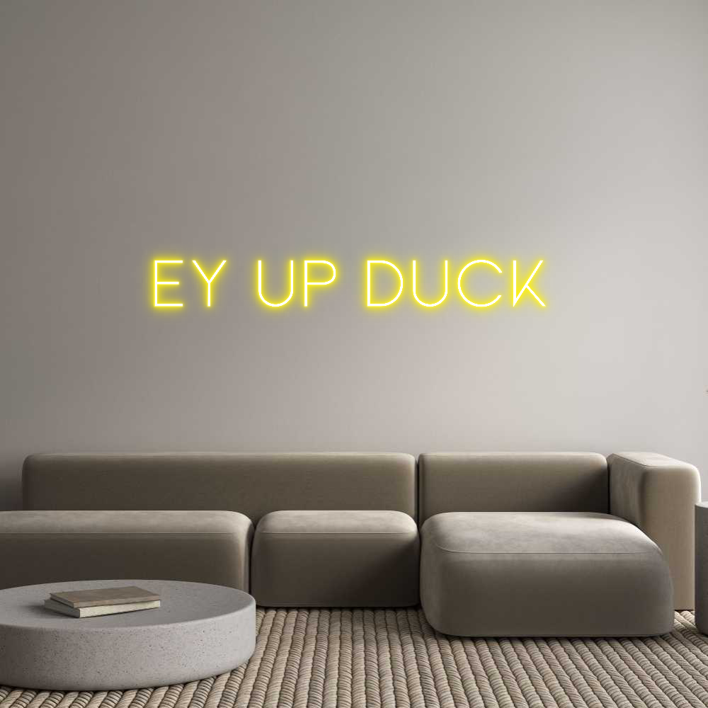 Custom Neon Sign Online Editor Ey Up Duck