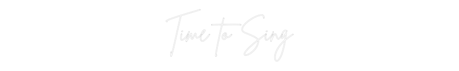 Custom Neon Sign Online Editor Time to Sing