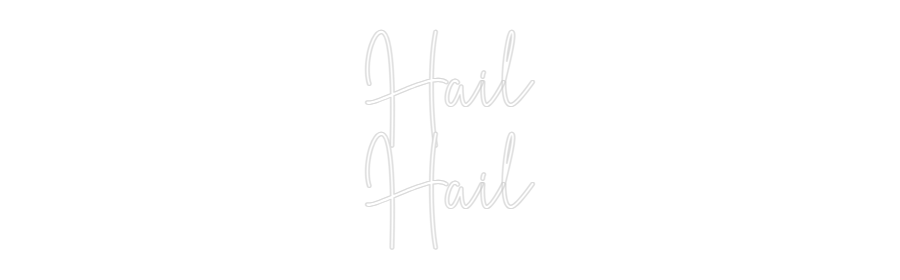 Custom Neon Sign Online Editor Hail
Hail