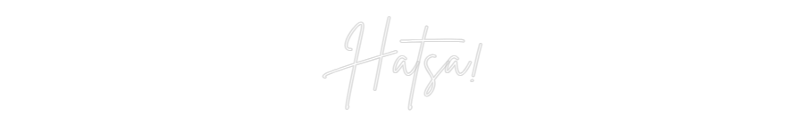 Custom Neon Sign Online Editor Hatsa!