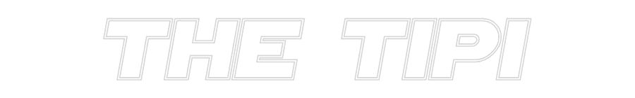 Custom Neon Sign Online Editor The Tipi