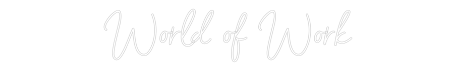 Custom Neon Sign Online Editor World of Work