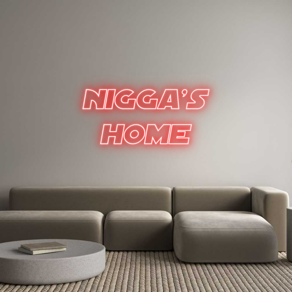 Custom Neon Sign Online Editor NIGGA'S
HOME