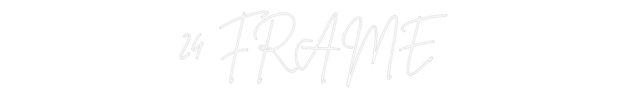 Custom Neon Sign Online Editor 24 FRAME