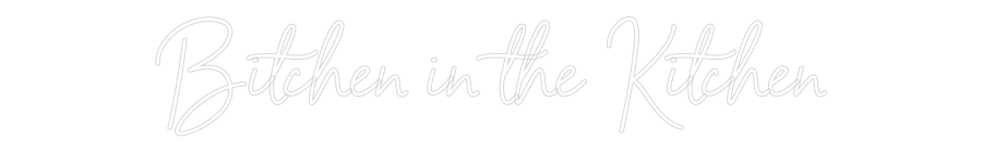 Custom Neon Sign Online Editor Bitchen in th...