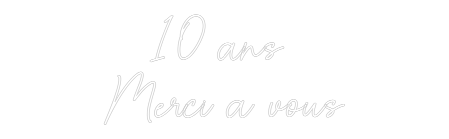 Custom Neon Sign Online Editor 10 ans
Merc...