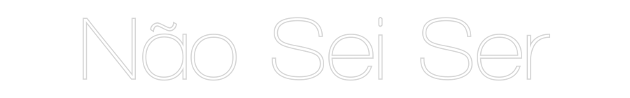 Custom Neon Sign Online Editor Não Sei Ser