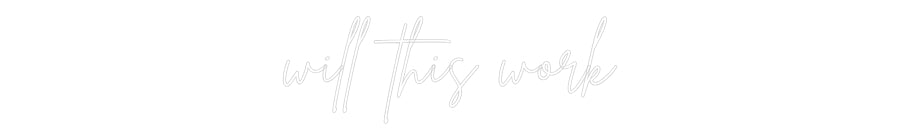 Custom Neon Sign Online Editor will this work