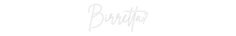 Custom Neon Sign Online Editor Birretta?