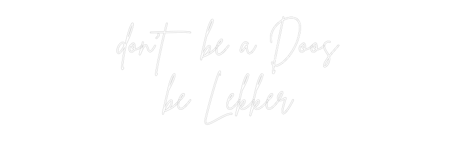 Custom Neon Sign Online Editor don't be a Do...