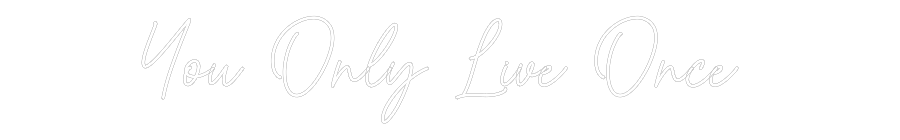 Custom Neon Sign Online Editor You Only Live...