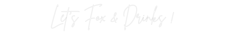 Custom Neon Sign Online Editor Let's Fox & D...