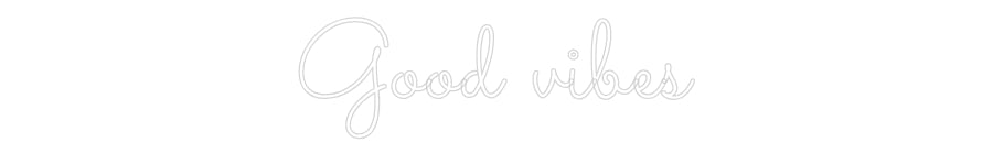 Editor online di insegne al neon personalizzate Buone vibrazioni