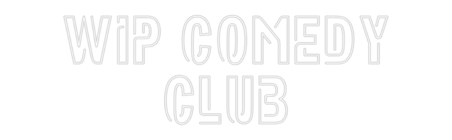 Custom Neon Sign Online Editor WIP Comedy
C...