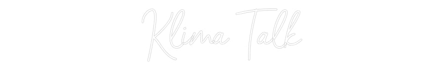 Custom Neon Sign Online Editor Klima Talk