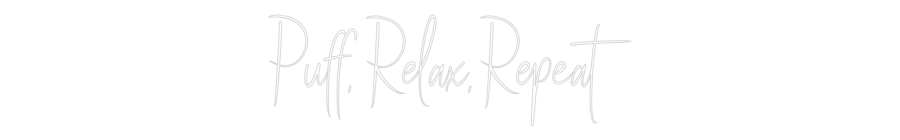 Custom Neon Sign Online Editor Puff, Relax, ...