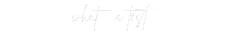 Custom Neon Sign Online Editor what a test