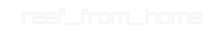 Custom Neon Sign Online Editor reef_from_home