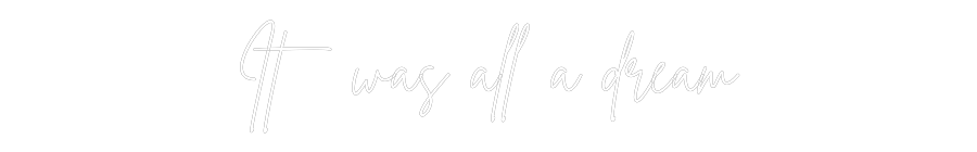 Custom Neon Sign Online Editor It was all a ...