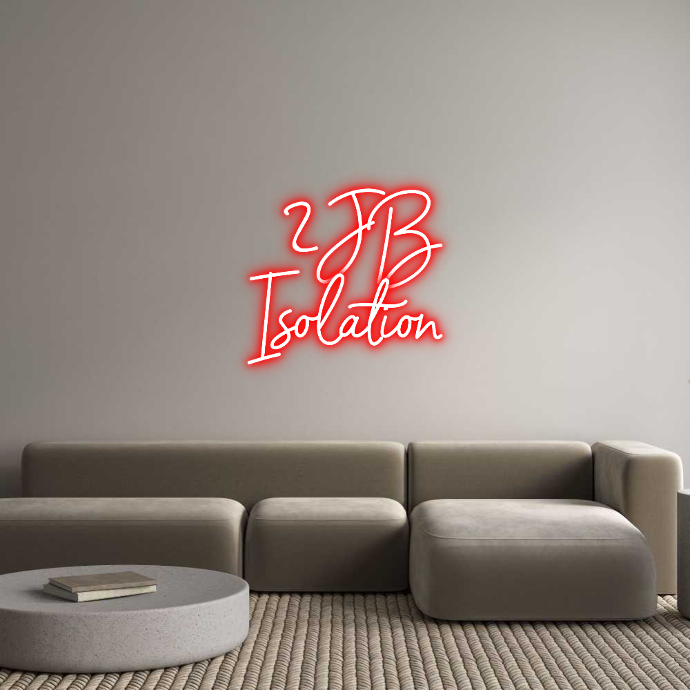 Custom Neon Sign Online Editor 2JB
Isolation