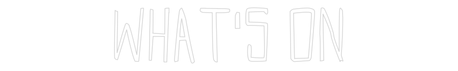 Custom Neon Sign Online Editor WHAT'S ON