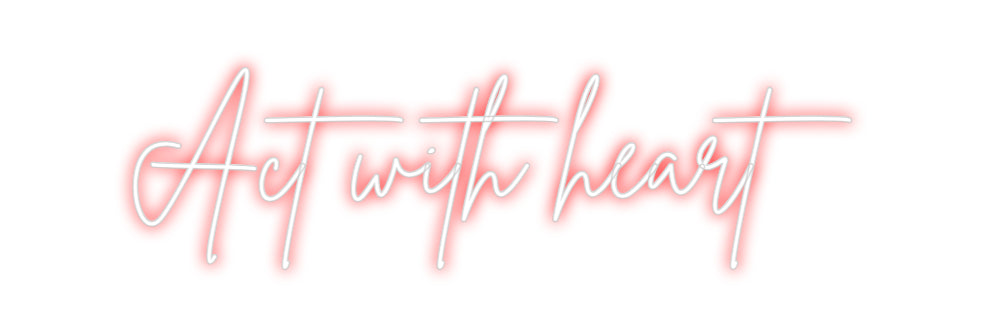 Editor en línea de letreros de neón personalizados Actúa con corazón