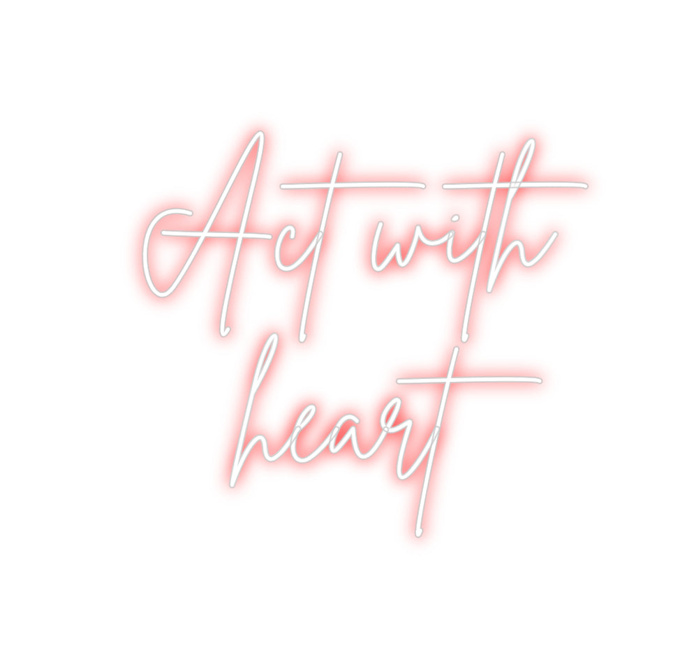 Custom Neon Sign Online Editor Act with
heart