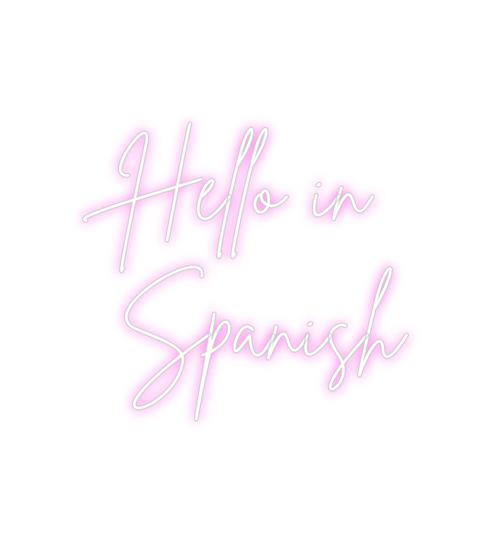 Custom Neon Sign Online Editor Hello in
Spa...