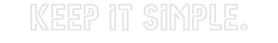 Custom Neon Sign Online Editor Keep it simple.