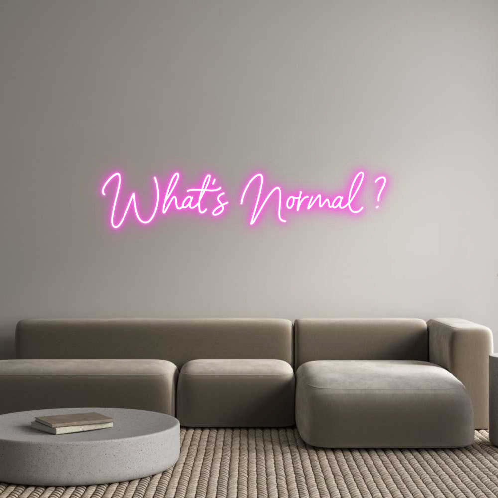 Custom Neon Sign Online Editor What’s Normal...