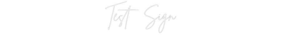 Custom Neon Sign Online Editor Test Sign