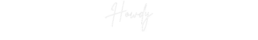 Custom Neon Sign Online Editor Howdy