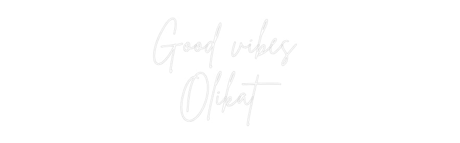 Editor online di insegne al neon personalizzate Buone vibrazioni
...