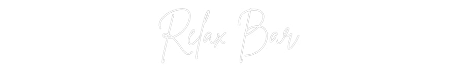 Custom Neon Sign Online Editor Relax Bar