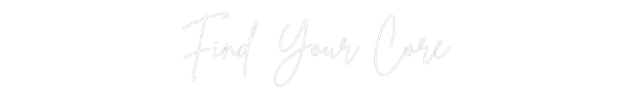 Custom Neon Sign Online Editor Find Your Core