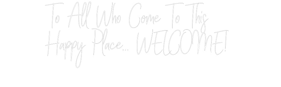 Custom Neon Sign Online Editor To All Who Co...